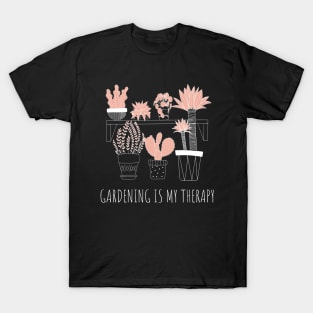 Gardening Is My Therapy Garden Lovers T-Shirt